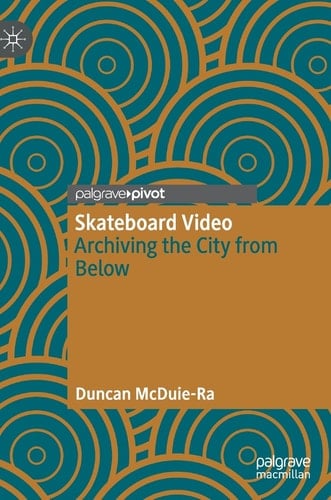 Skateboard Video Archiving the City from Below