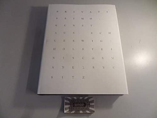 Privatissimo Kunst aus Schleswig-Holsteinischem Adelsbesitz