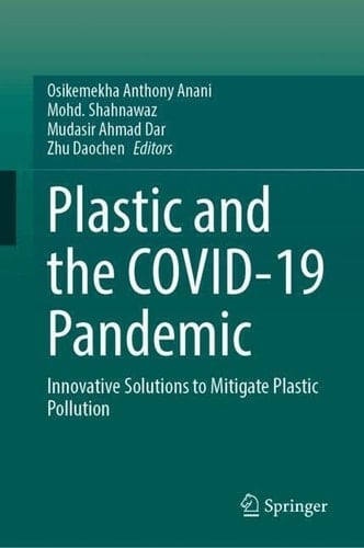 Plastic and the COVID-19 Pandemic Innovative Solutions to Mitigate Plastic Pollution