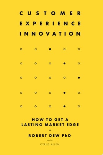 Customer Experience Innovation How to Get a Lasting Market Edge