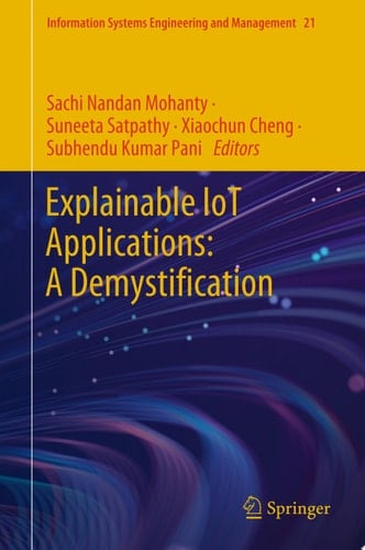 Explainable IoT Applications: A Demystification
