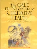 Gale encyclopedia of children's health[ infancy through adolescence