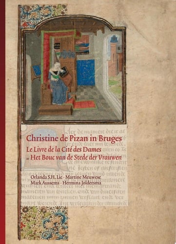 Christine de Pizan in Bruges. The Flemish Codex of Le Livre de la Cité Des Dames (London, British Library, MS Add. 20698).