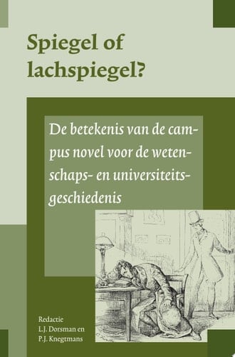 Spiegel of lachspiegel? de betekenis van de campus novel voor de wetenschaps- en universiteitsgeschiedenis
