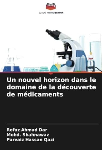 Un nouvel horizon dans le domaine de la découverte de médicaments (French Edition)