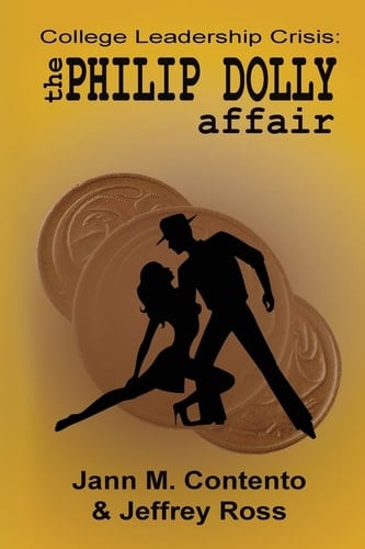 A Crisis in Community College Leadership The Philip Dolly Affair