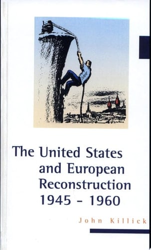 The United States and European Reconstruction 1945-1960