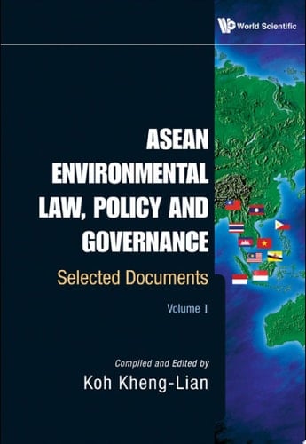 ASEAN Environmental Law, Policy and Governance Selected Documents(Volume I)