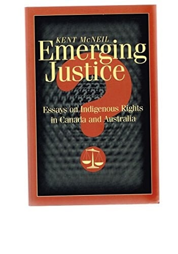 Emerging justice?: Essays on indigenous rights in Canada and Australia