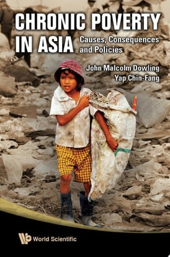 Chronic Poverty in Asia: Causes, Consequences and Policies