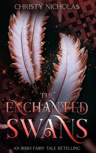 The Enchanted Swans An Irish Fairy Tale Retelling