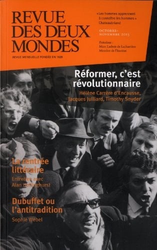 Revue des Deux Mondes octobre-novembre 2013 Réformer, c'est révolutionnaire