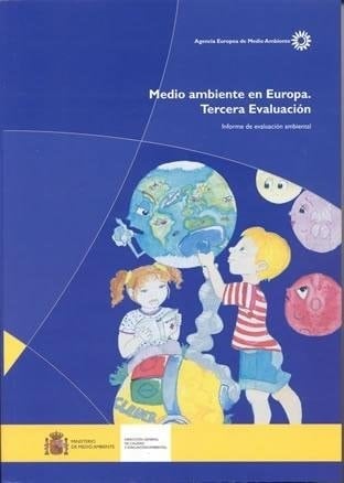 Medio ambiente en Europa tercera evaluación : informe de evaluación ambiental