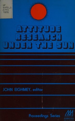 Attitude Research Under the Sun (American Marketing Association Proceedings Series)