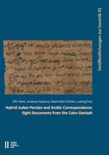 Hybrid Judeo-Persian and Arabic Correspondence Eight Documents from the Cairo Genizah