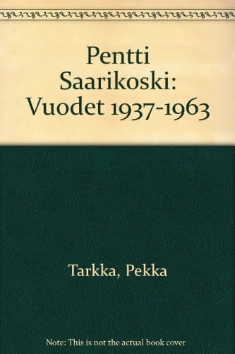 Pentti Saarikoski vuodet 1937-1963