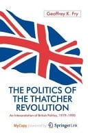 The Politics of the Thatcher Revolution An Interpretation of British Politics 1979- 990