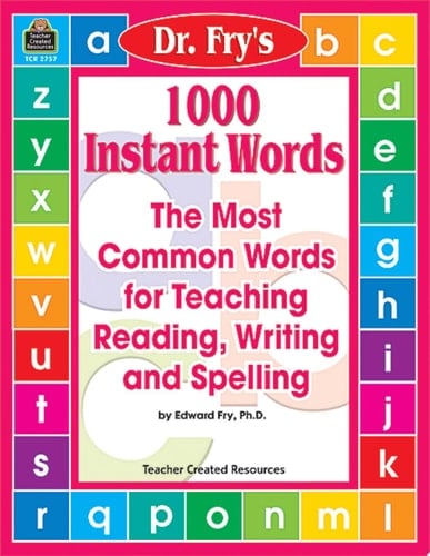 1000 Instant Words The Most Common Words for Teaching Reading, Writing and Spelling