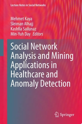 Social Network Analysis and Mining Applications in Healthcare and Anomaly Detection