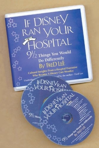 If Disney Ran Your Hospital: 9 1/2 Things You Would Do Differently - MP3CD