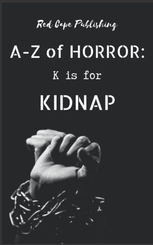 K is for Kidnap (A to Z of Horror)