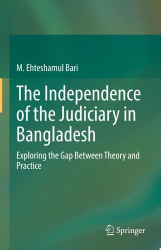 The Independence of the Judiciary in Bangladesh