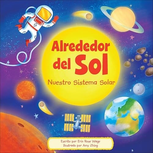 Alrededor Del Sol (Around the Sun) Nuestro Sistema Solar (Our Solar System)