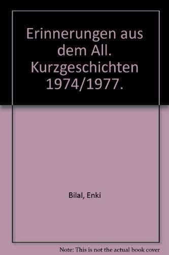 Erinnerungen aus dem All Kurzgeschichten 1974/1977