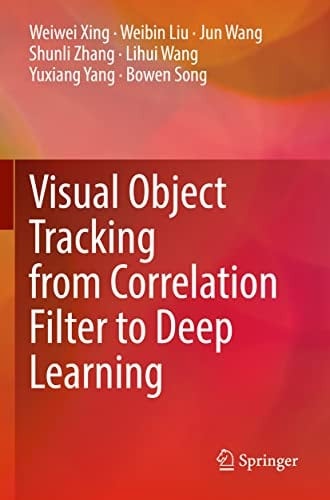 Visual Object Tracking from Correlation Filter to Deep Learning
