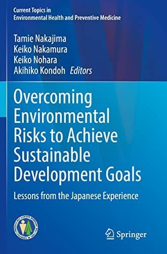 Overcoming Environmental Risks to Achieve Sustainable Development Goals Lessons from the Japanese Experience