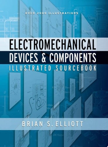 Electromechanical Devices & Components Illustrated Sourcebook