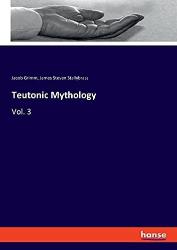 Teutonic Mythology Vol. 3