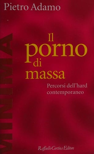 Il porno di massa. Percorsi dell'hard contemporaneo