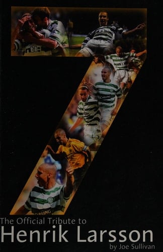 7 The Official Tribute to Henrik Larsson