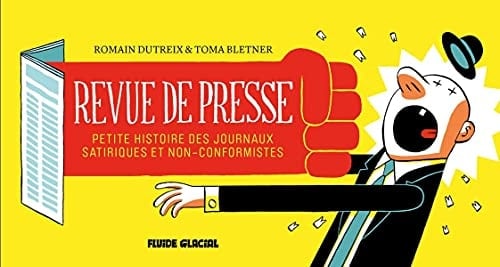 Revue de presse petite histoire des journaux satiriques et non-conformistes