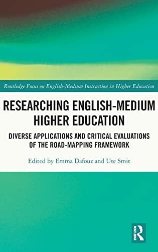 Researching English-Medium Higher Education Diverse Applications and Critical Evaluations of the ROAD-MAPPING Framework