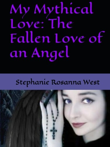 My Mythical Love: The Fallen Love of an Angel