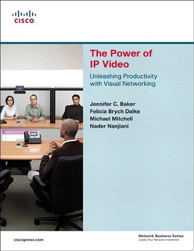 The Power of IP Video Unleashing Productivity with Visual Networking