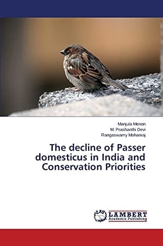 The Decline of Passer Domesticus in India and Conservation Priorities