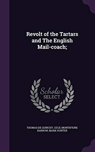 Revolt of the Tartars and The English Mail-coach;
