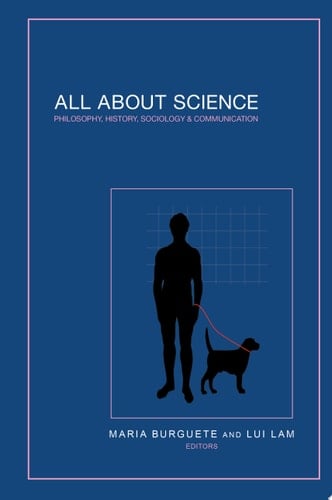 All About Science: Philosophy, History, Sociology & Communication Philosophy, History, Sociology & Communication