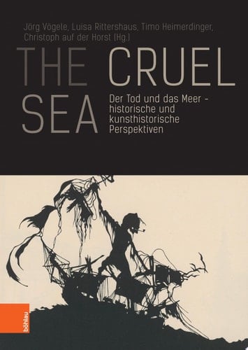 The Cruel Sea Der Tod und das Meer - historische und kunsthistorische Perspektiven