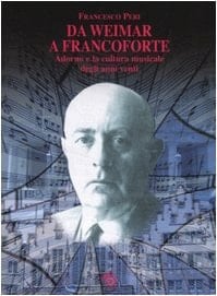 Da Weimar a Francoforte Adorno e la cultura musicale degli anni Venti