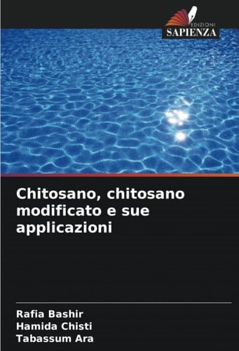 Chitosano, chitosano modificato e sue applicazioni (Italian Edition)