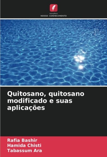 Quitosano, quitosano modificado e suas aplicações (Portuguese Edition)