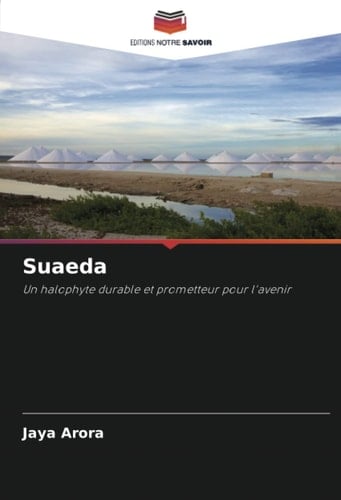 Suaeda: Un halophyte durable et prometteur pour l'avenir (French Edition)