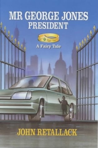 Mr George Jones, President A Fairy Tale