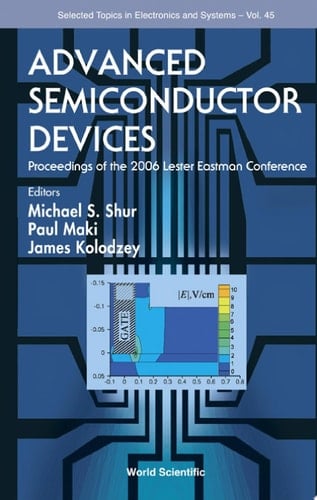 Advanced Semiconductor Devices - Proceedings Of The 2006 Lester Eastman Conference