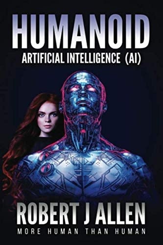 Humanoid Artificial Intelligence (AI) More Human Than Human?