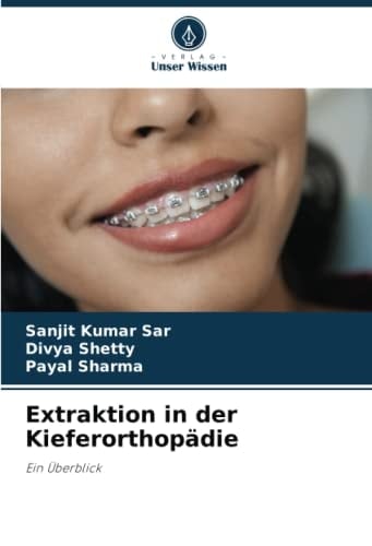Extraktion in der Kieferorthopädie: Ein Überblick (German Edition)